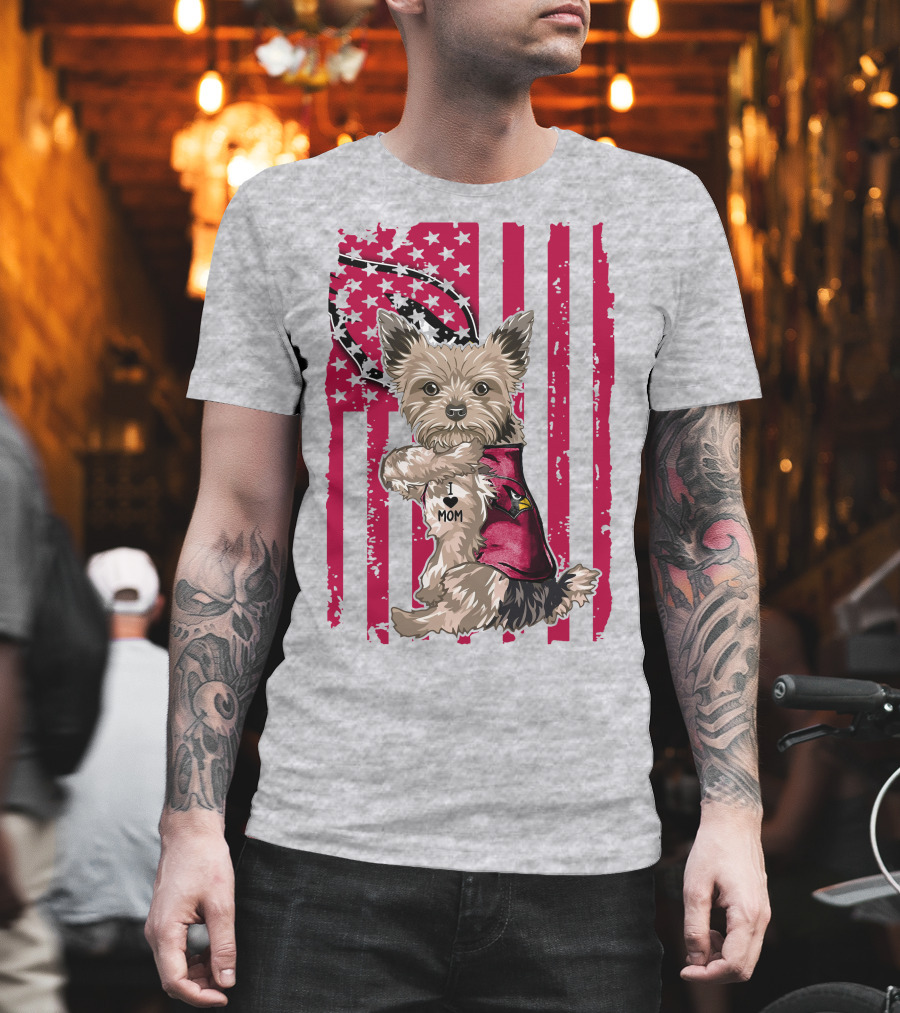 Yorkshire Terrier I Love Mom Arizona Cardinals American Flag T-Shirt