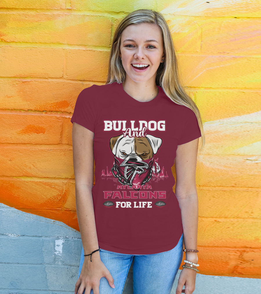 Bulldog And Atlanta Falcons For Life T-Shirt