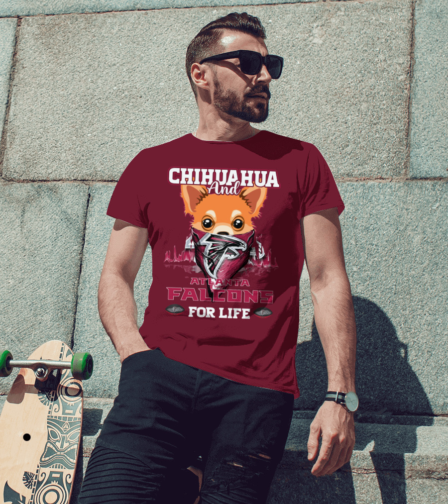 Chihuahua And Atlanta Falcons For Life T-Shirt