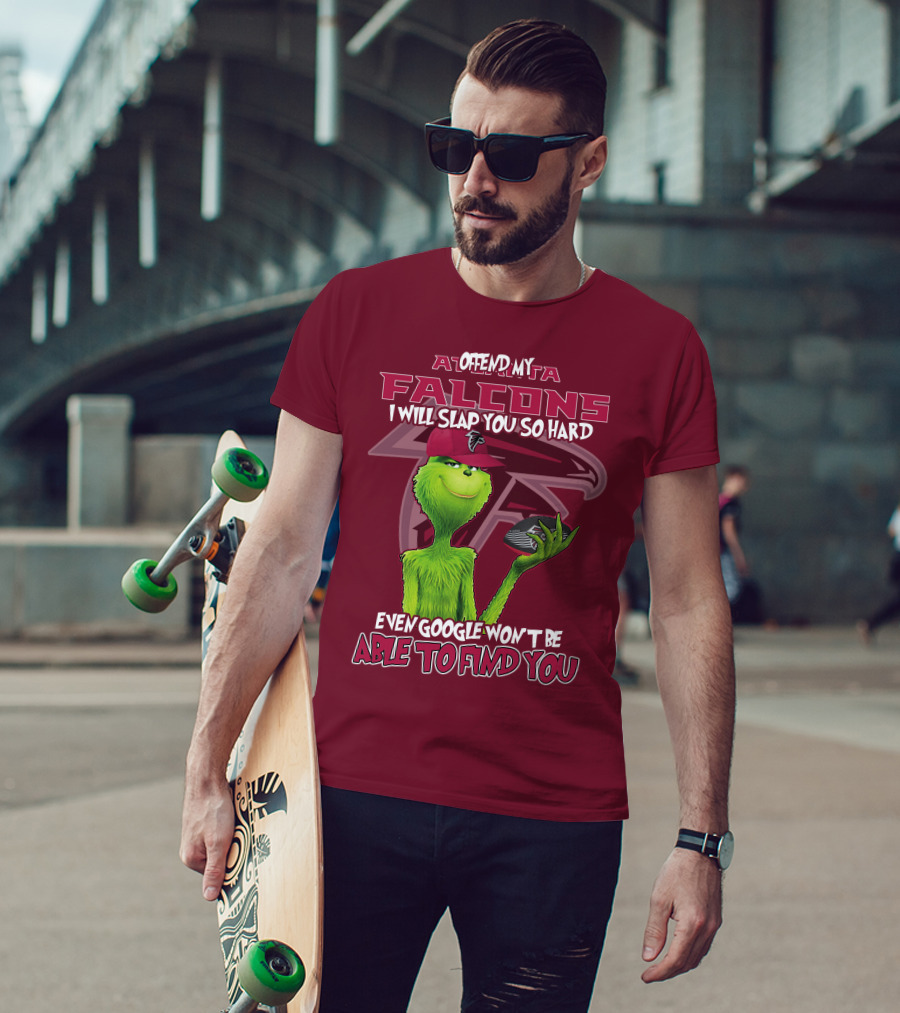 Atlanta Falcons Offend My Grinch Slap You So Hard Even Google Won't Be Able To Find You T-Shirt