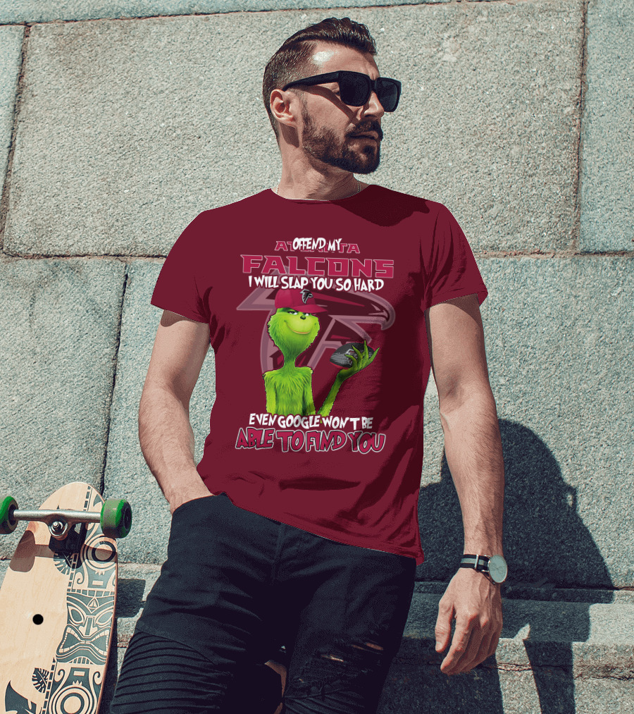 Atlanta Falcons Offend My Grinch Slap You So Hard Even Google Won't Be Able To Find You T-Shirt