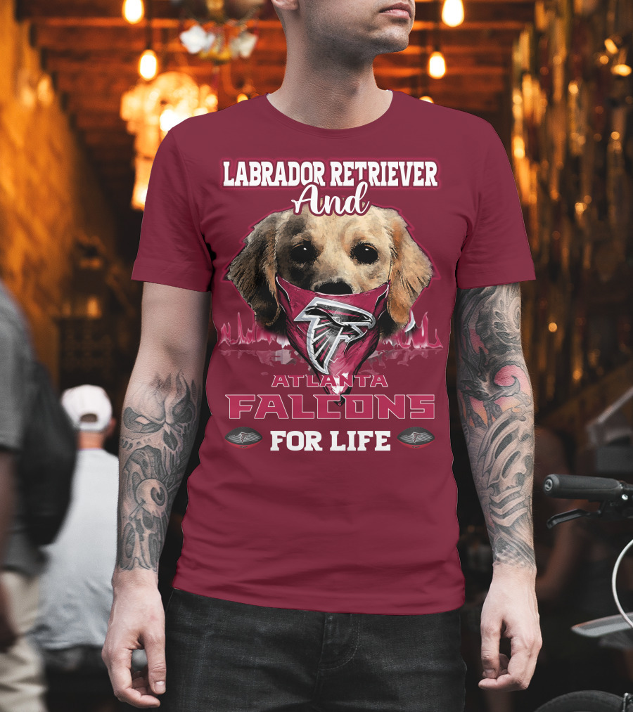 Labrador Retriever And Atlanta Falcons For Life T-Shirt