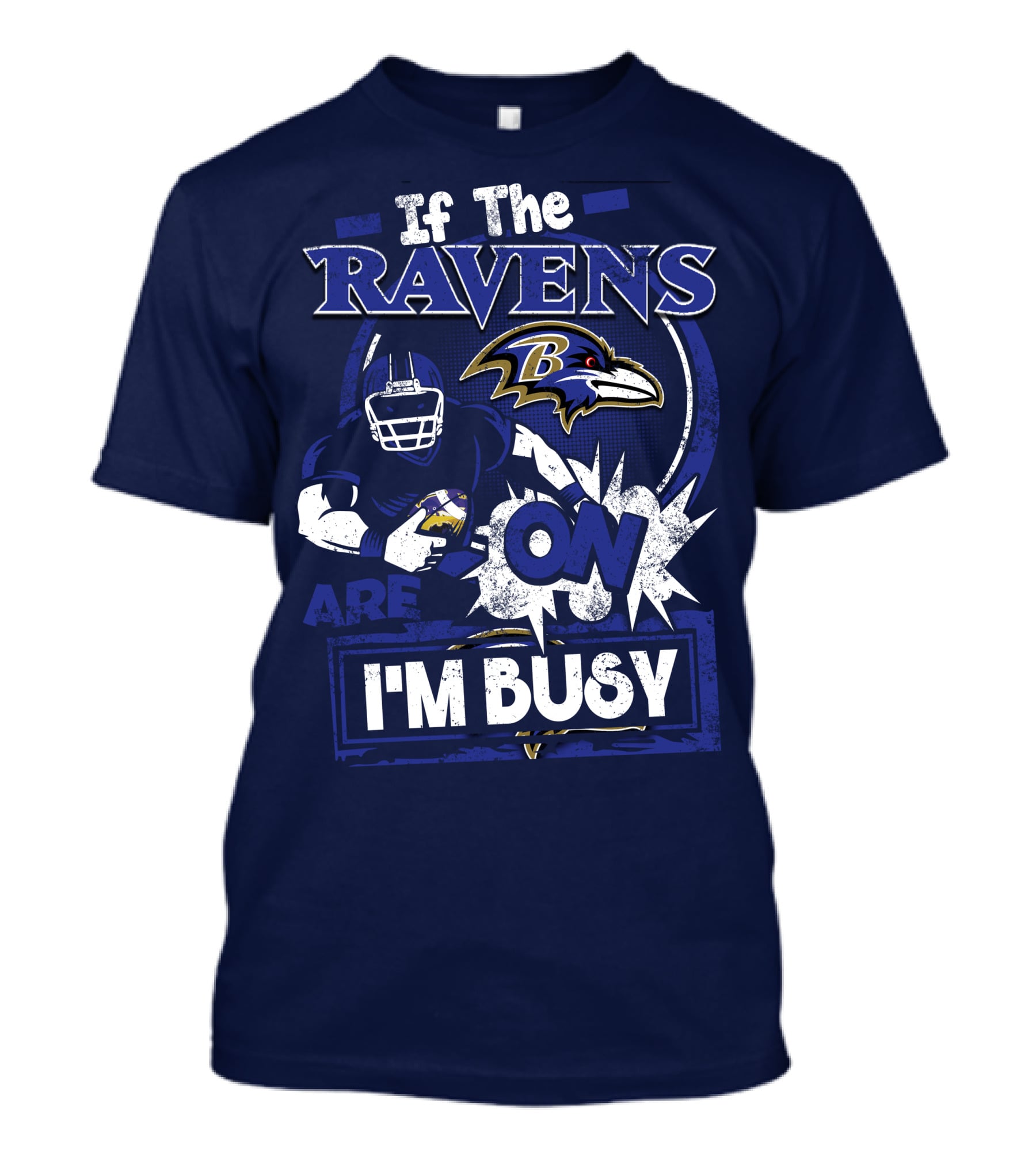 If The Ravens Are On I'm Busy Baltimore Ravens T-Shirt