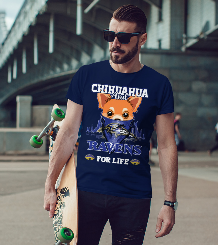 Chihuahua And Ravens For Life T-Shirt