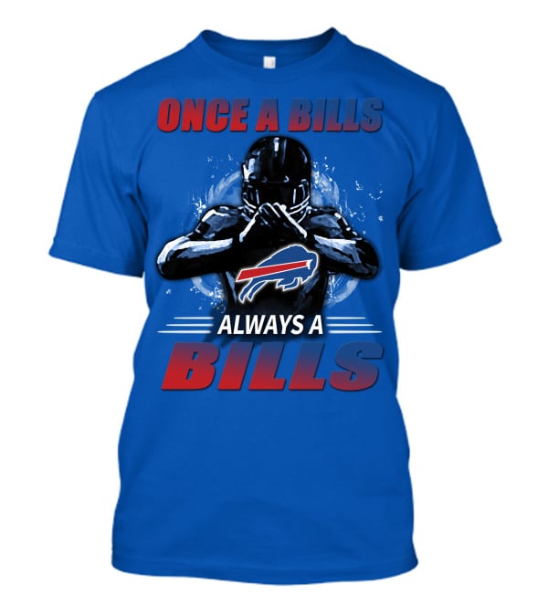 Once A Bills Always A Bills Buffalo Bills T-Shirt