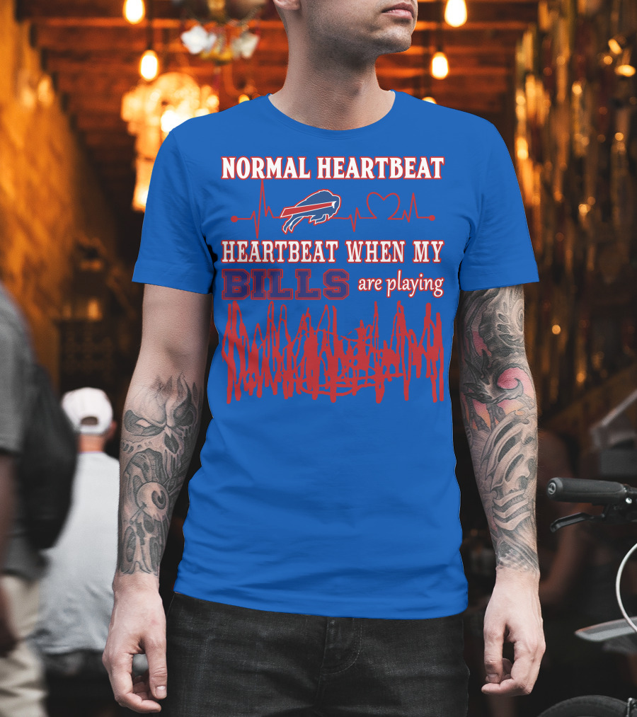 Buffalo Bills Normal Heartbeat Heartbeat When My Bills Are Playing T-Shirt