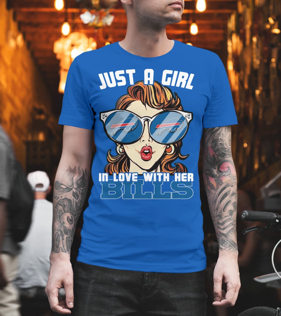 Just a Girl IN Love with Her Bills Buffalo Bills T-Shirt