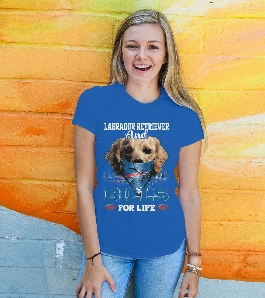 Labrador Retriever And Bills For Life Buffalo Bills Football T-Shirt