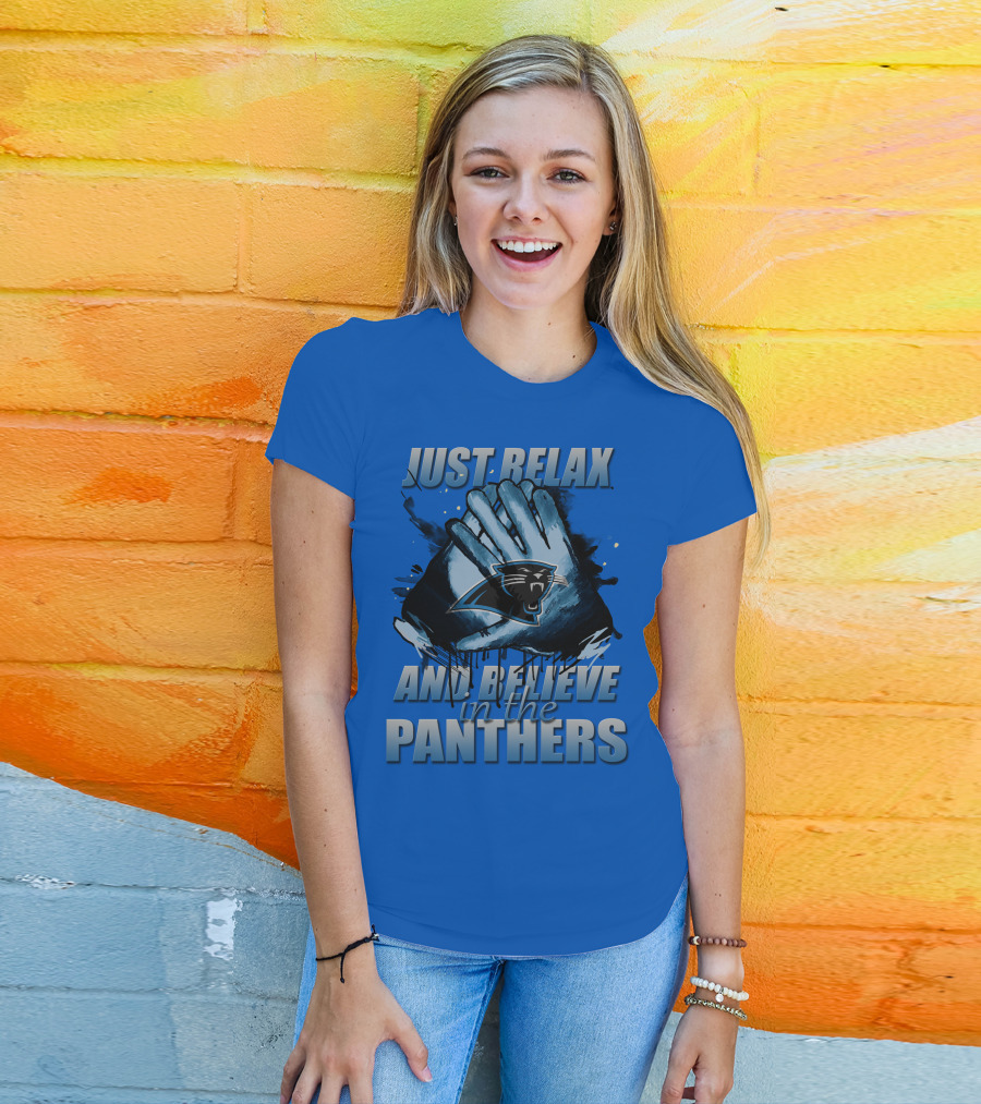Just Relax And Believe In The Carolina Panthers T-Shirt
