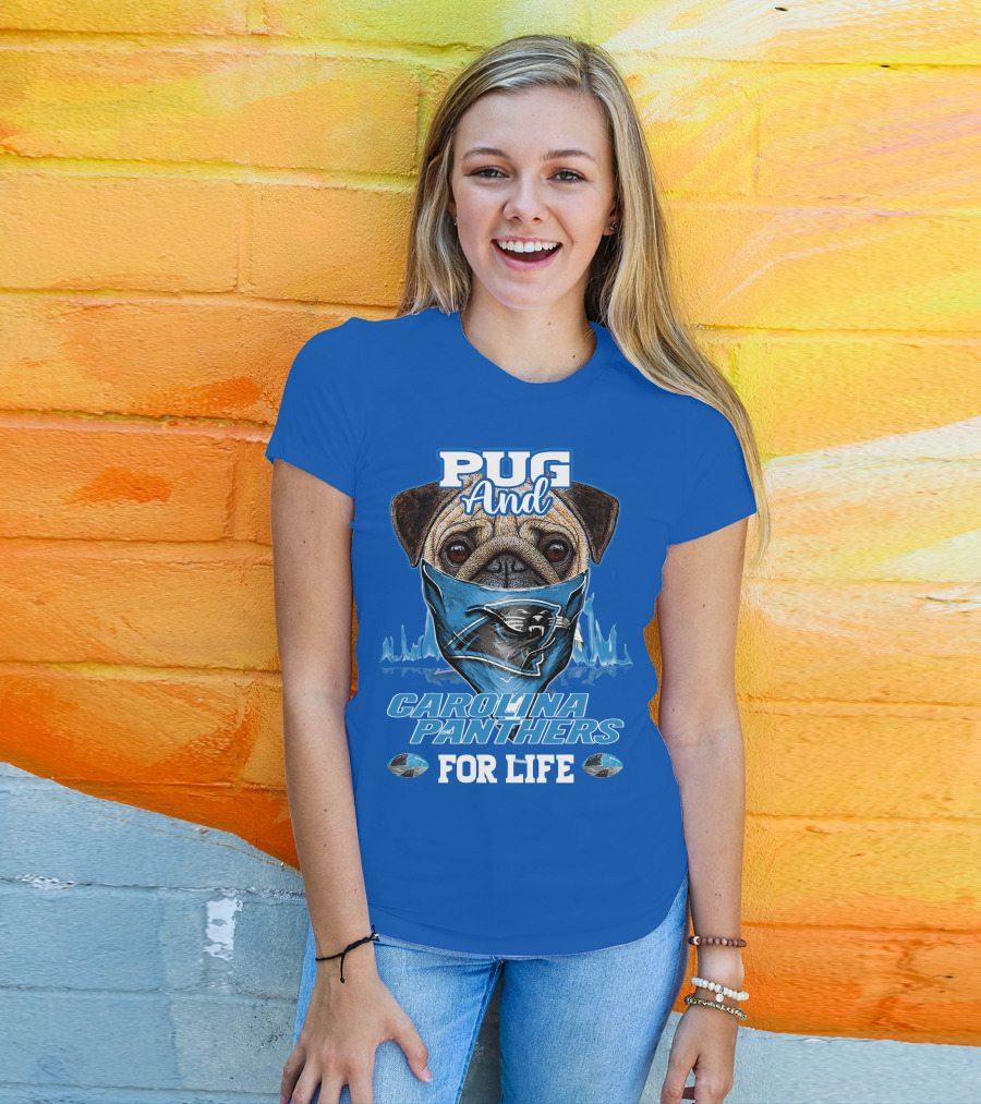 Pug And Carolina Panthers For Life T-Shirt