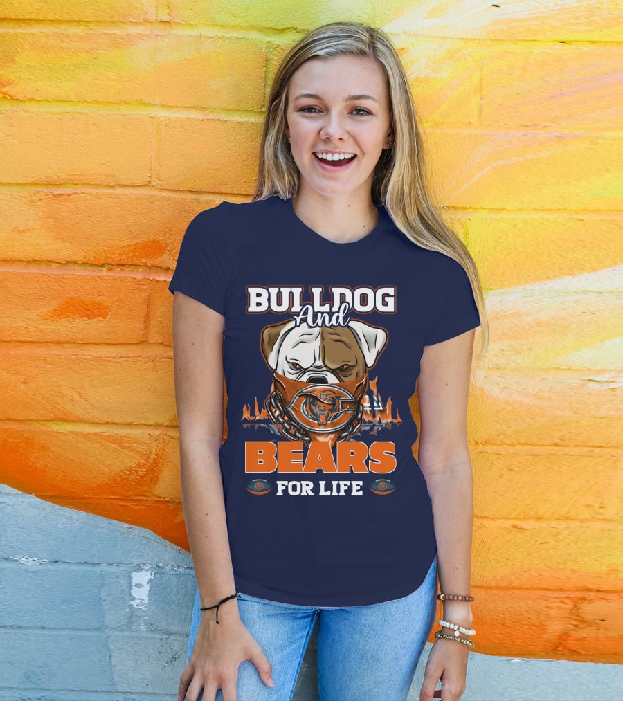 Bulldog And Bears For Life Chicago Bears T-Shirt