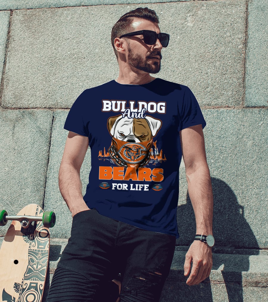 Bulldog And Bears For Life Chicago Bears T-Shirt