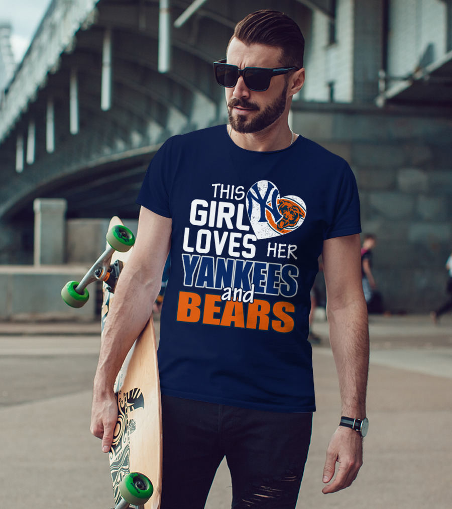 This Girl Loves Her Yankees And Bears T-Shirt