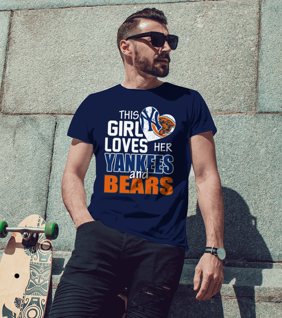 This Girl Loves Her Yankees And Bears T-Shirt