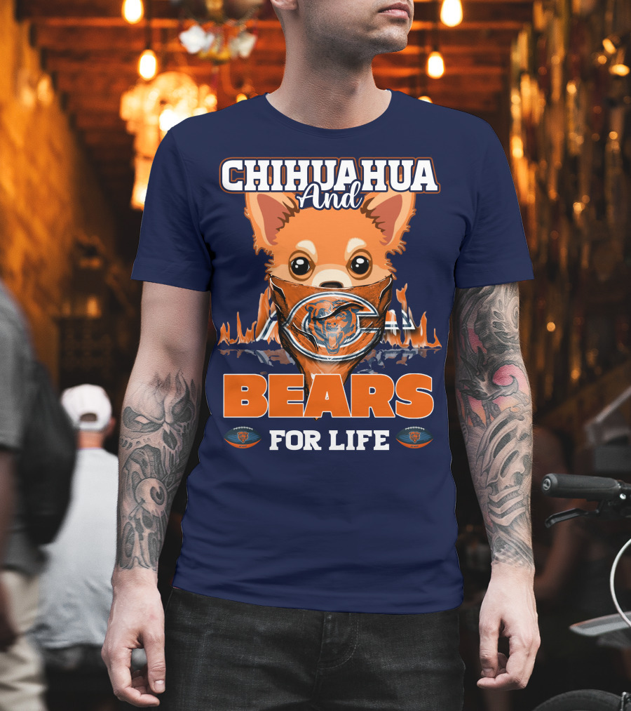 Chihuahua And Bears For Life Chicago Bears T-Shirt