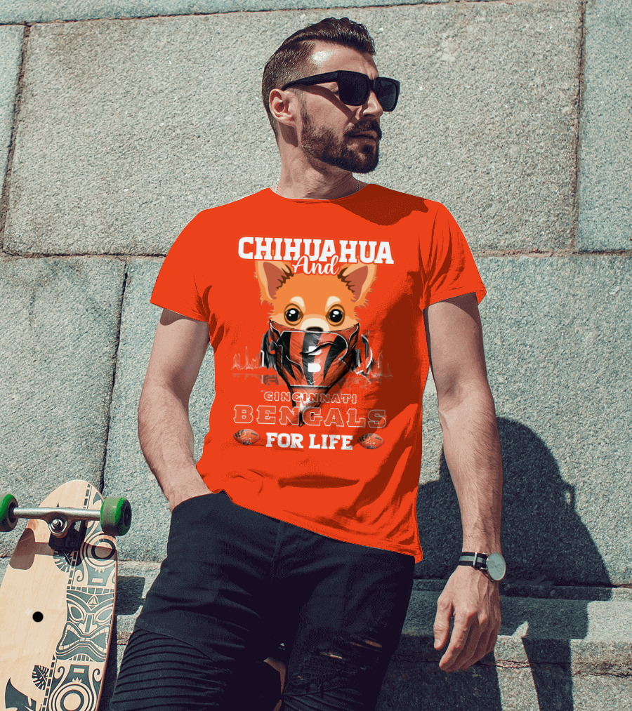 Chihuahua And Cincinnati Bengals For Life T-Shirt