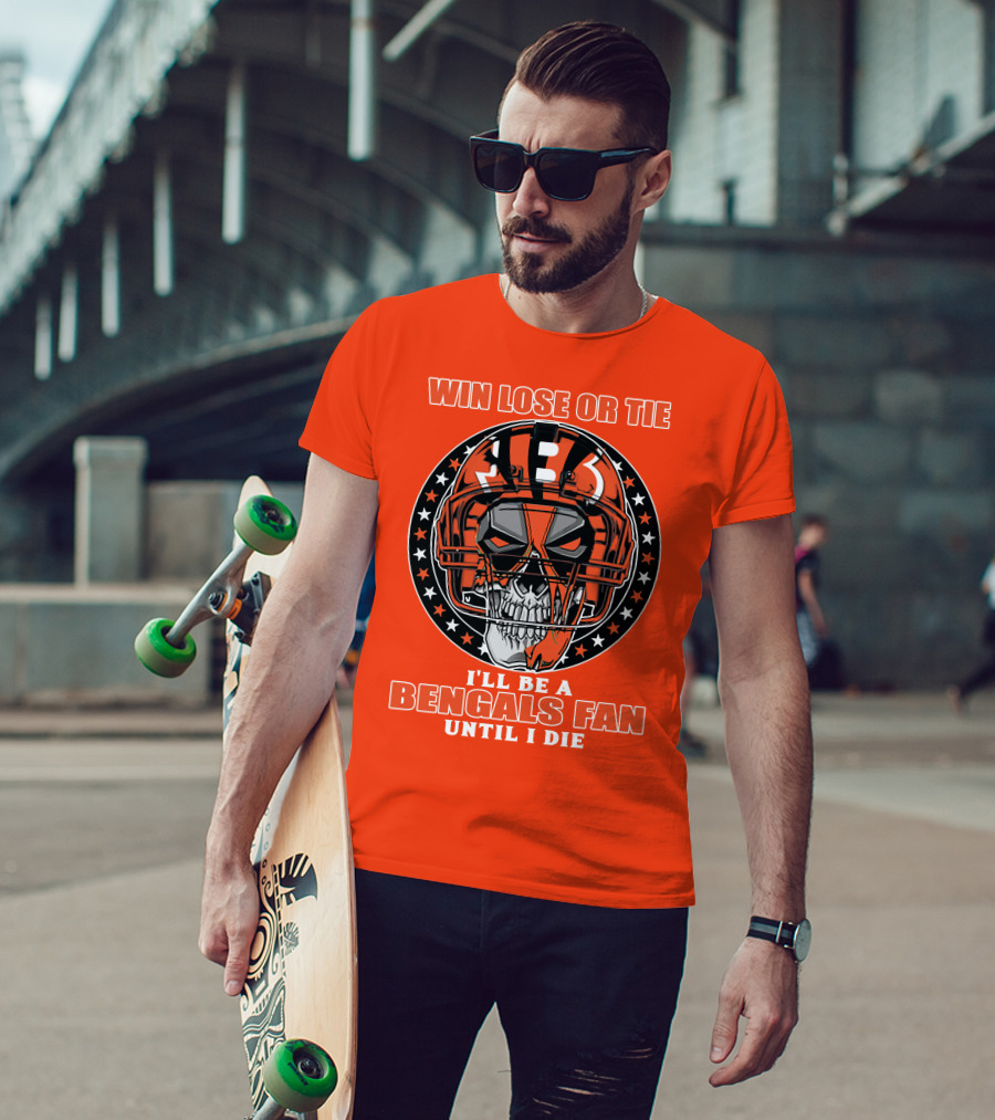 Cincinnati Bengals Fan Skull Helmet Win Lose Or Tie Until I Die T-Shirt