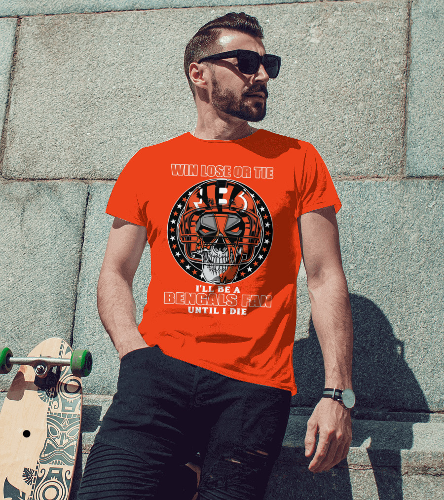 Cincinnati Bengals Fan Skull Helmet Win Lose Or Tie Until I Die T-Shirt