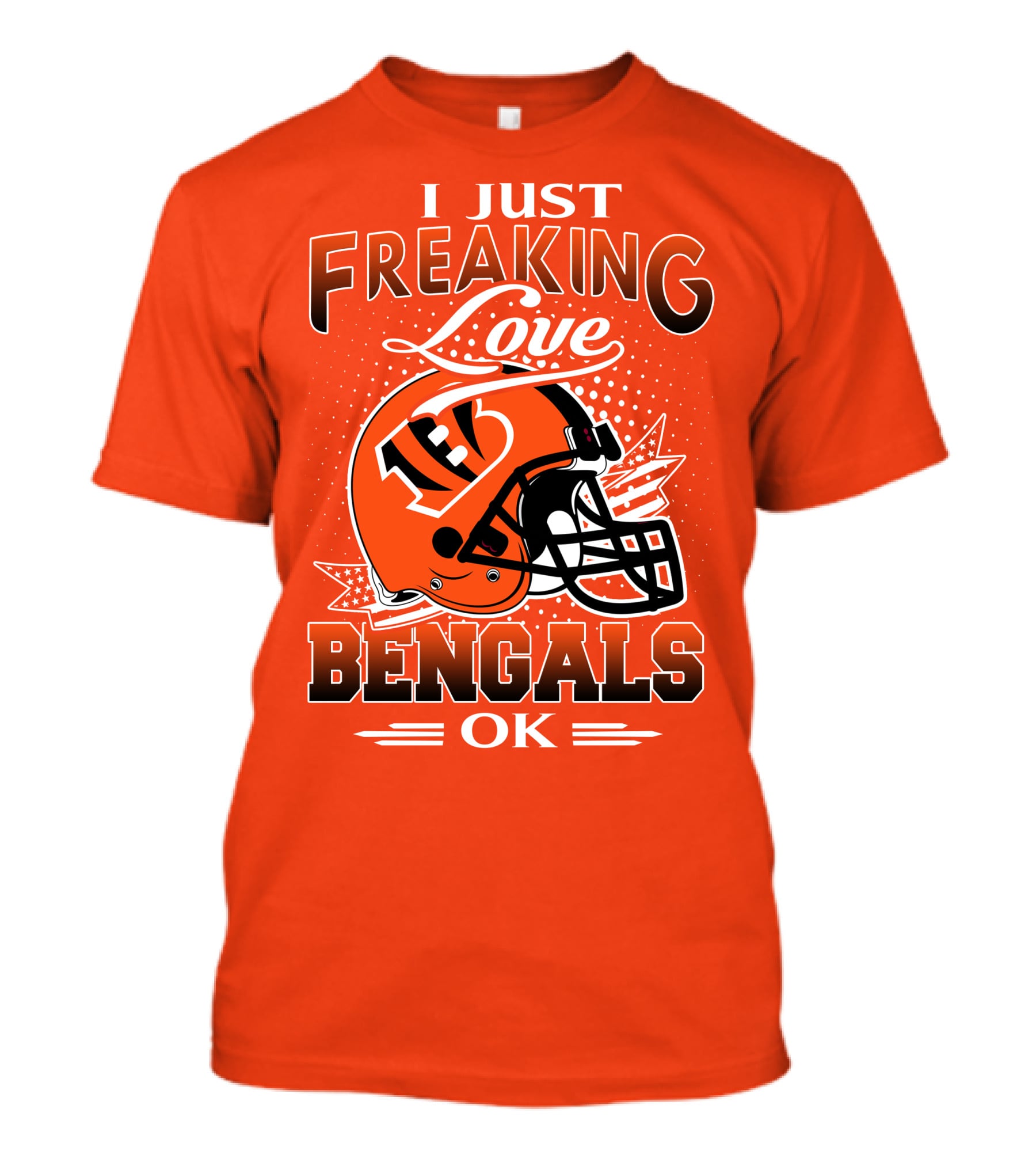 I Just Freaking Love Bengals Ok Cincinnati Bengals T-Shirt