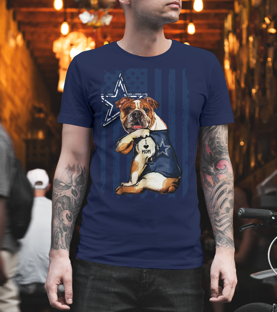 Bulldog Wearing Dallas Cowboys I Love Mom Tattoo with Star and Stripes Background T-Shirt