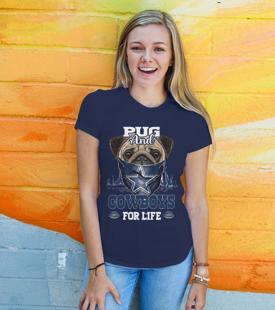 Pug And Cowboys For Life Dallas Cowboys T-Shirt