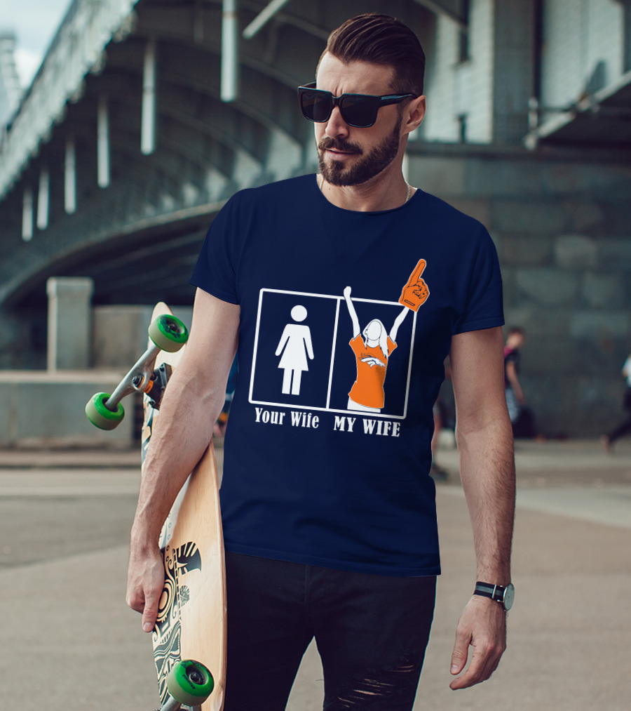 Your Wife My Wife Denver Broncos Fan 82 T-Shirt