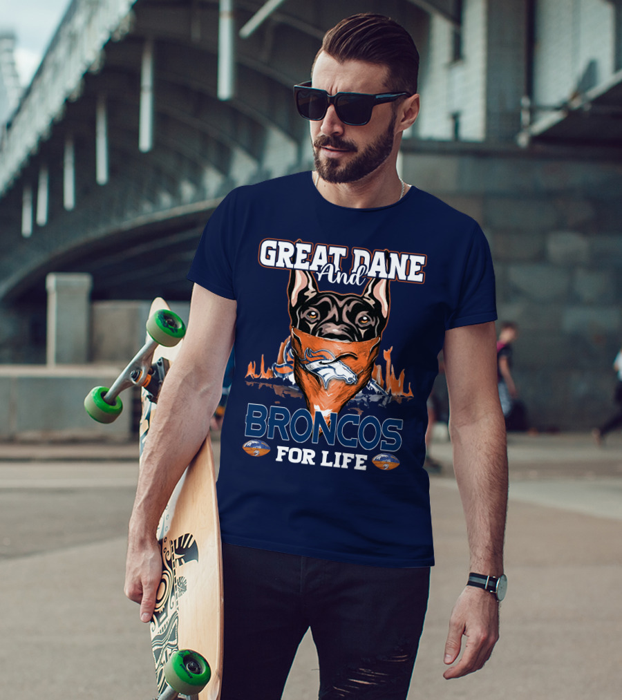 Great Dane And Broncos For Life Denver Broncos T-Shirt