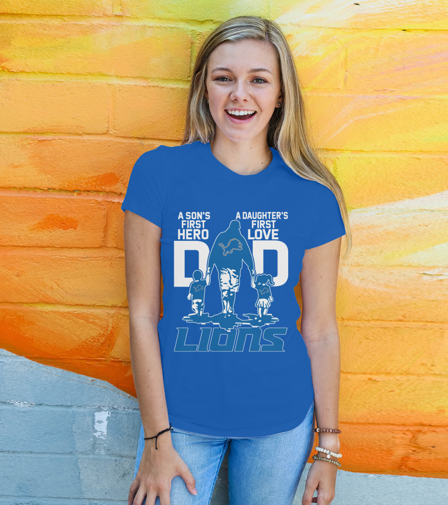 Dadhero Lions A Son's First Hero A Daughter's First Love T-Shirt