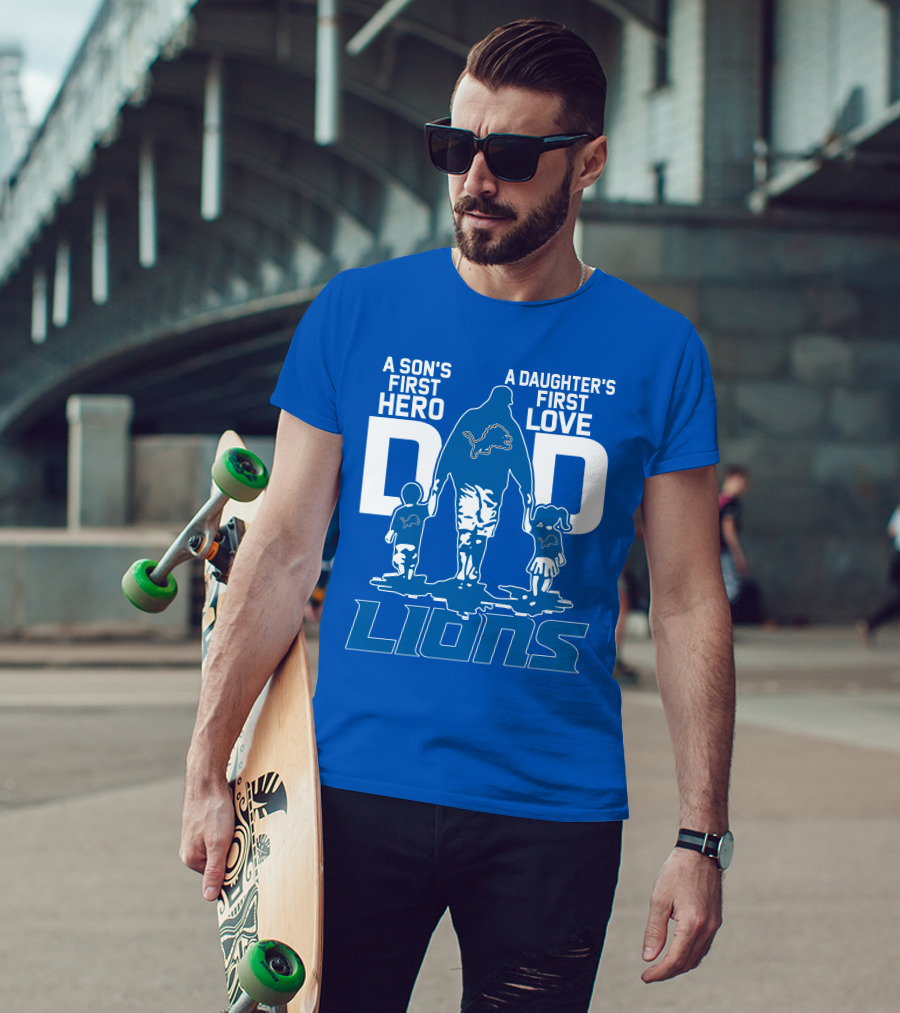 Dadhero Lions A Son's First Hero A Daughter's First Love T-Shirt
