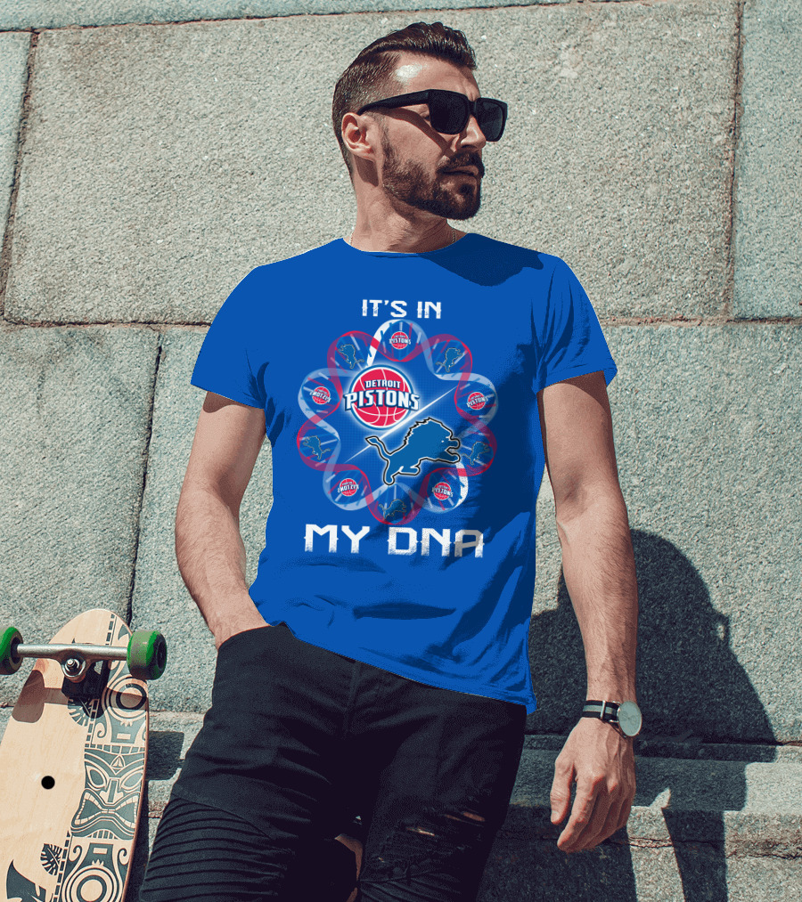 Detroit Lions Detroit Pistons It's In My Dna T-Shirt