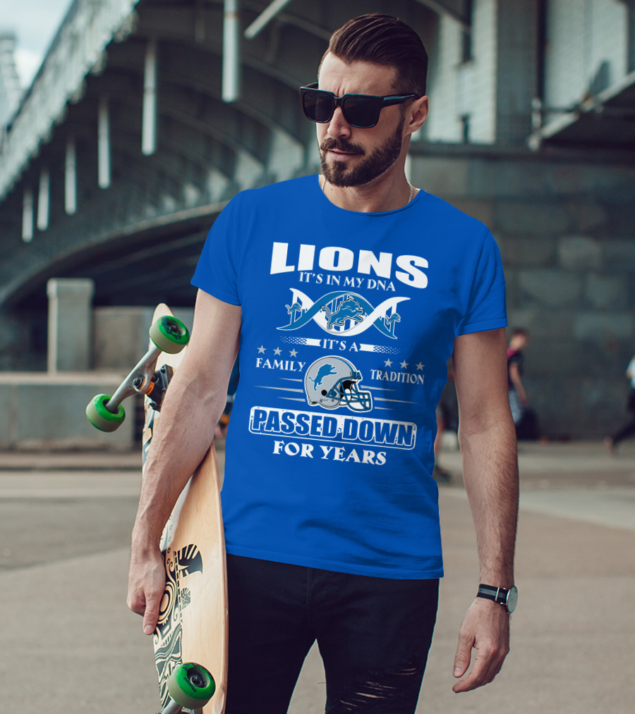 Lions It's In My Dna Family Tradition Passed Down For Years T-Shirt
