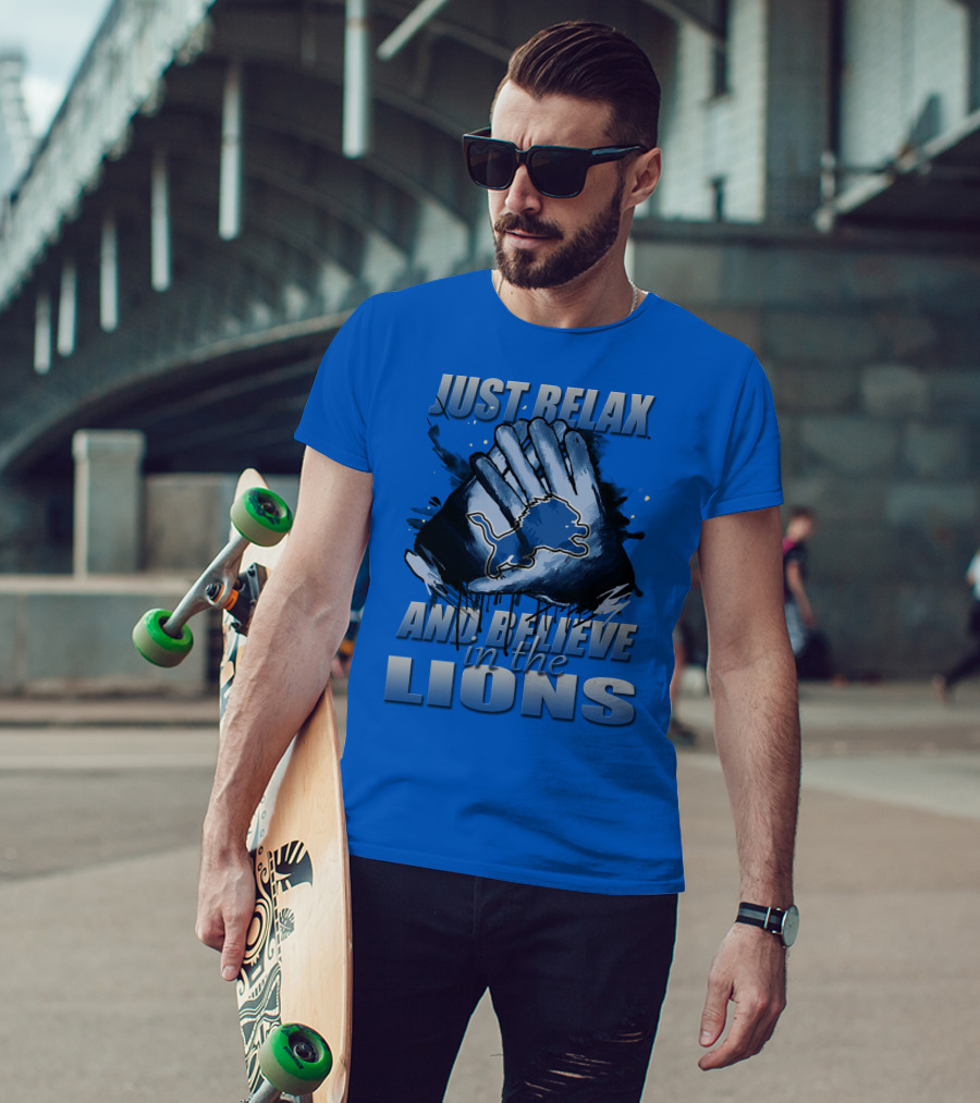 Just Relax And Believe In The Lions Detroit T-Shirt