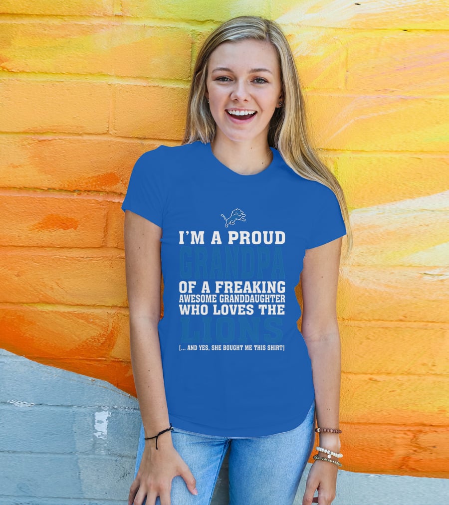 I'm A Proud Grandpa Of A Freaking Awesome Granddaughter Who Loves The Detroit Lions T-Shirt