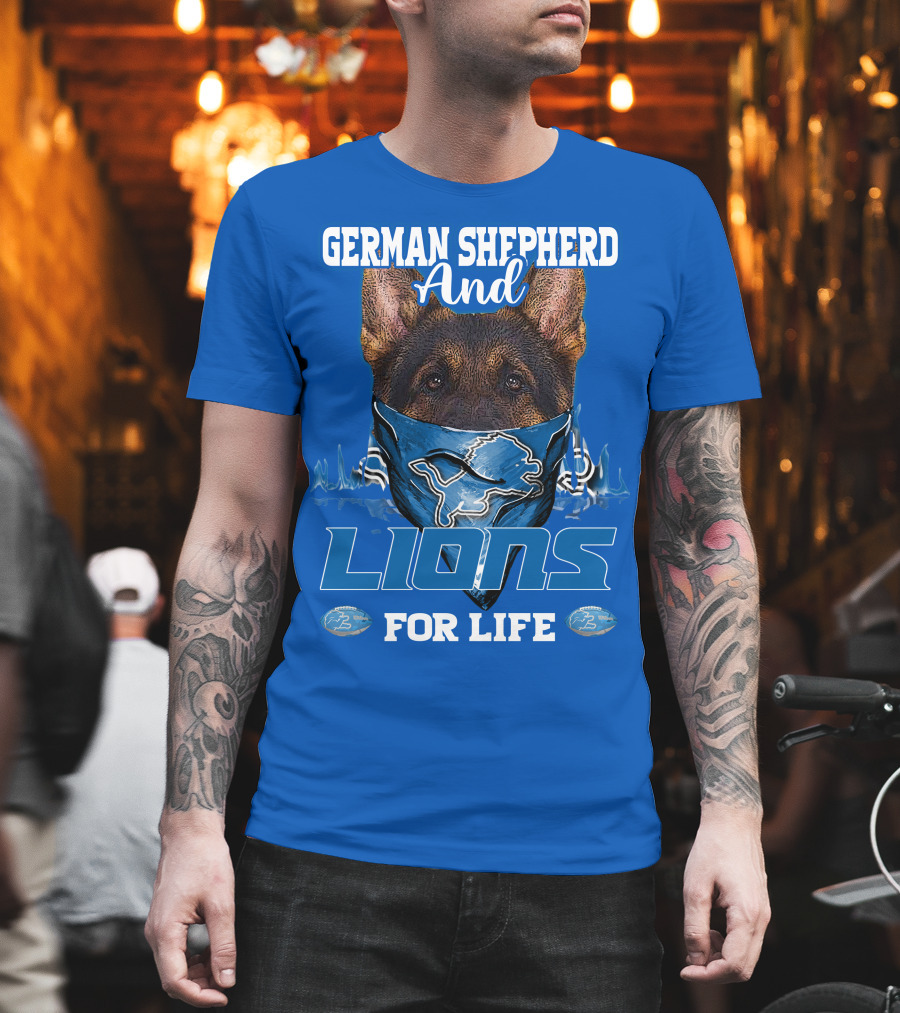 German Shepherd And Detroit Lions For Life T-Shirt