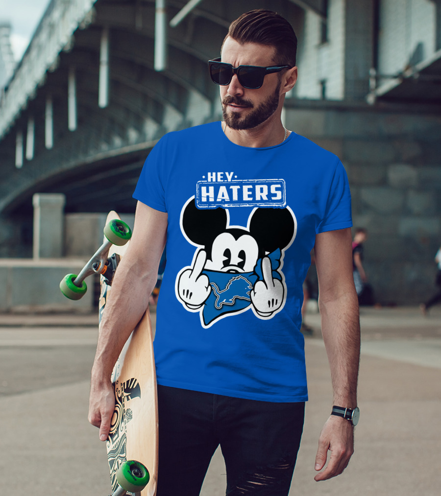 Hey Haters Mick Detroit Lions T-Shirt