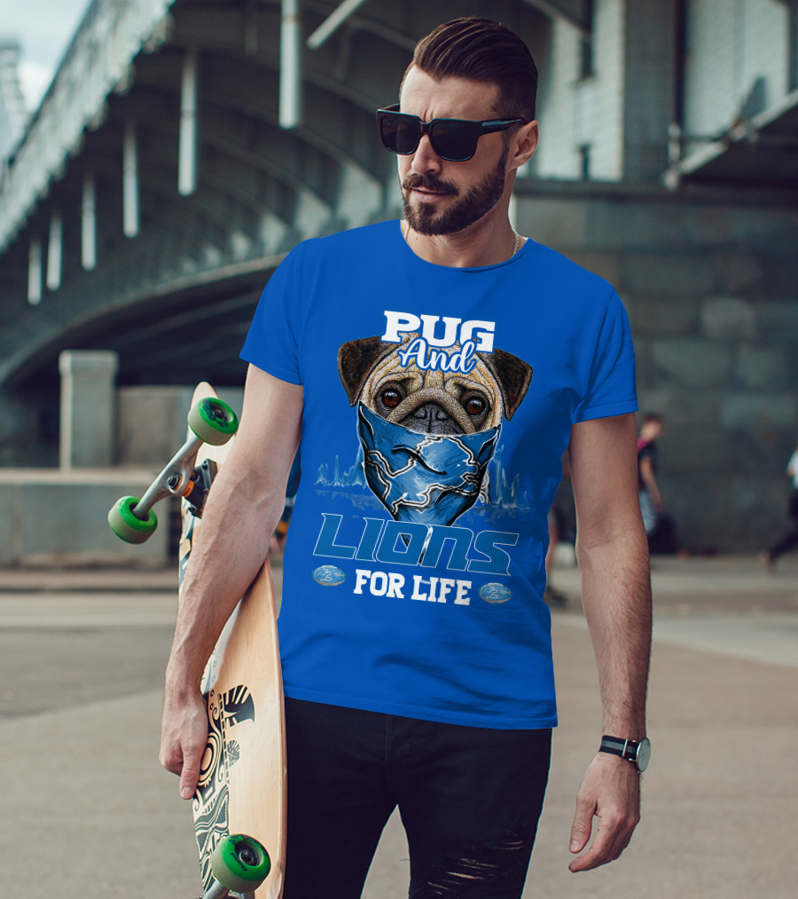 Pug And Detroit Lions For Life T-Shirt