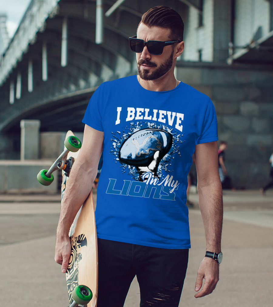 I Believe In My Detroit Lions T-Shirt