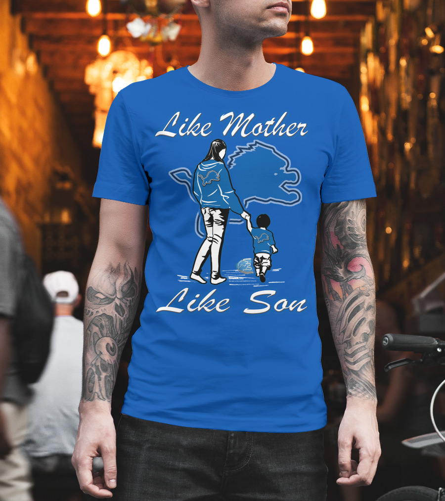 Like Mother Like Son Detroit Lions T-Shirt