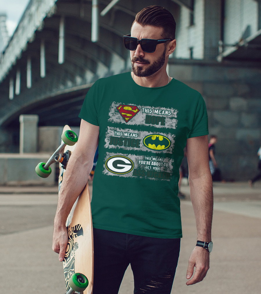 Superman Batman Green Bay Packers This Means Hope Justice You're About To Get Your Ass Kicked T-Shirt