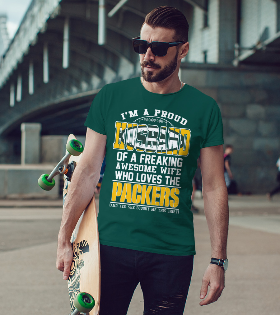 I'm A Proud Husband Of A Freaking Awesome Wife Who Loves The Packers T-Shirt