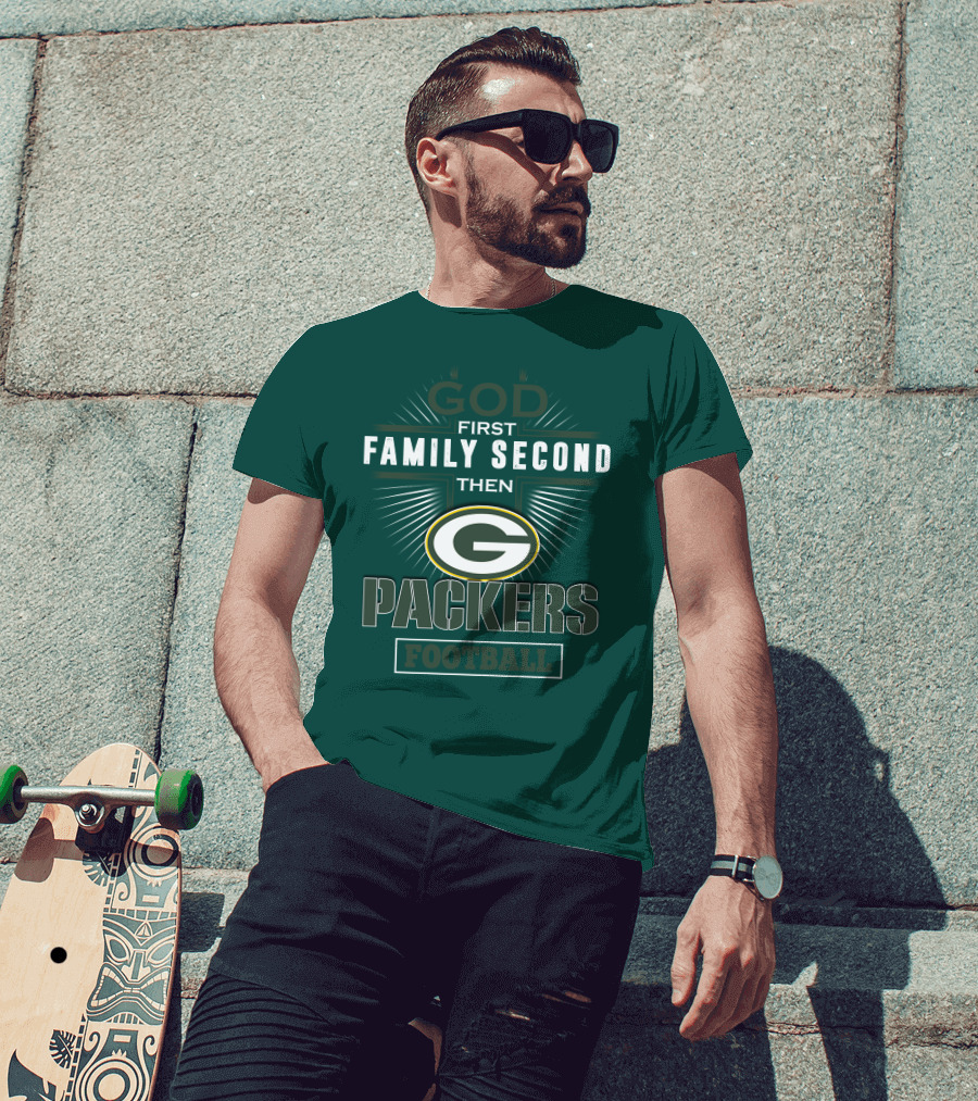 God First Family Second Then Green Bay Packers Football T-Shirt