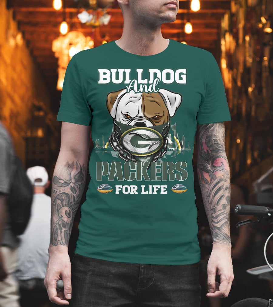 Bulldog And Packers For Life Green Bay Packers T-Shirt