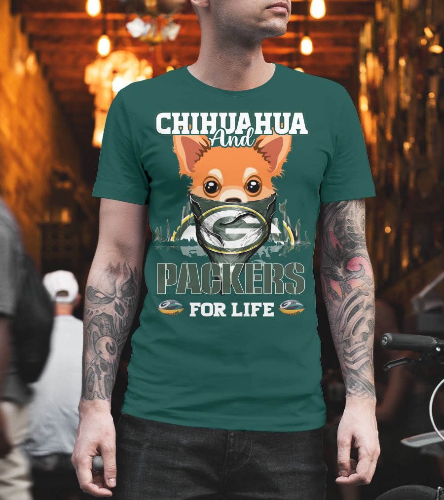 Chihuahua And Packers For Life T-Shirt