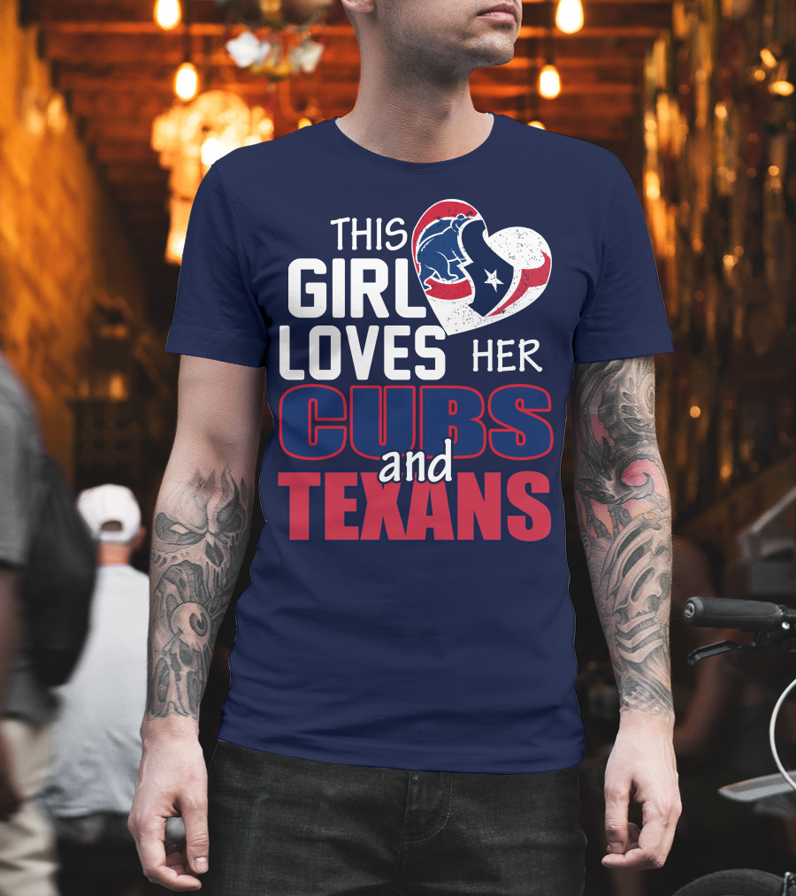 This Girl Loves Her Cubs And Texans T-Shirt