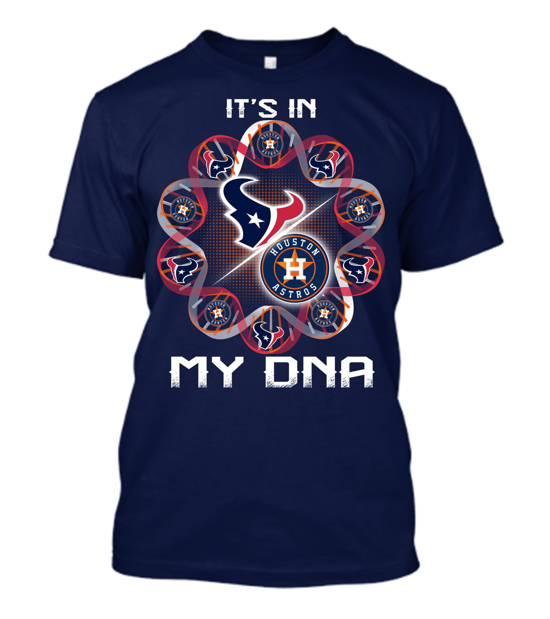 Houston Texans Houston Astros It's In My Dna T-Shirt