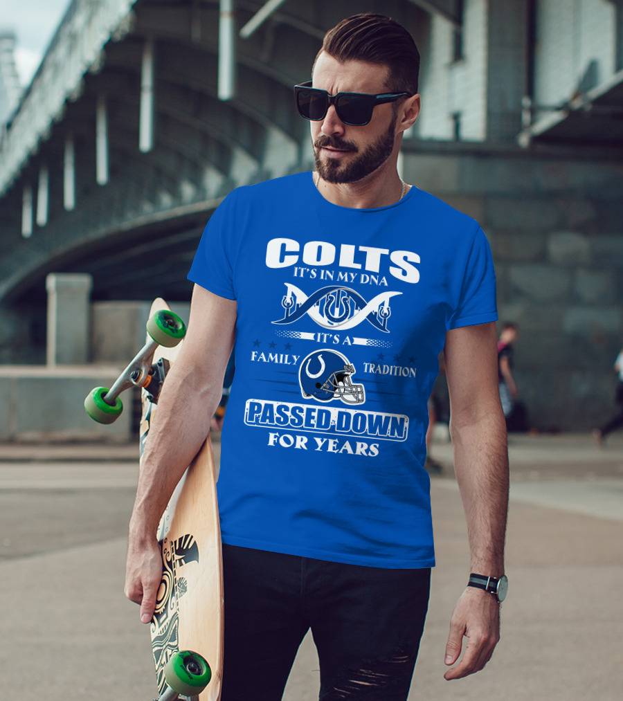 Colts It's In My Dna It's A Family Tradition Passed Down For Years T-Shirt