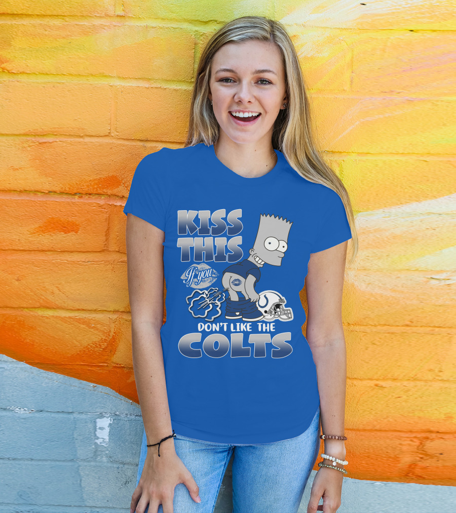 Kiss This If You Don't Like The Indianapolis Colts Bart Simpson T-Shirt