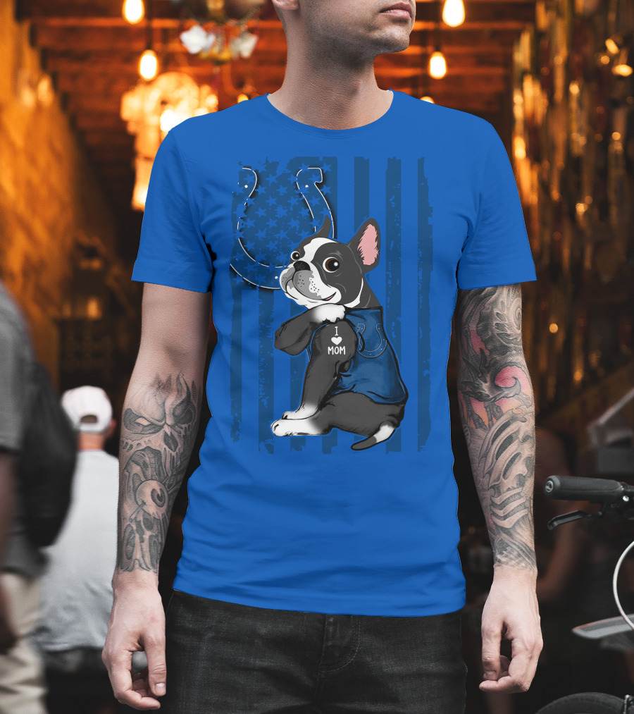 Indianapolis Colts Boston Terrier I Love Mom T-Shirt