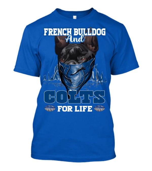 French Bulldog And Colts For Life T-Shirt