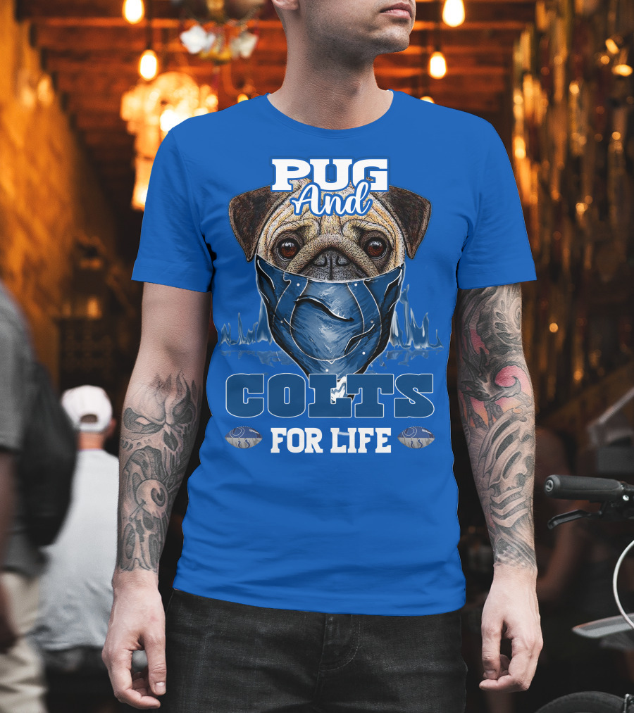 Pug And Colts For Life Indianapolis Colts T-Shirt